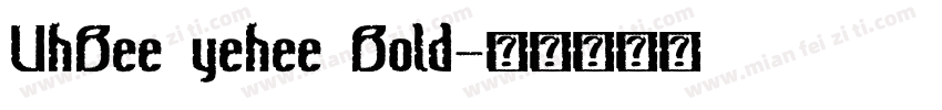 UhBee yehee Bold字体转换